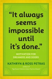 Kathryn/ pet Petras - It Always Seems Impossible Until It's Done.