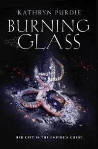 Kathryn Purdie - Burning Glass.