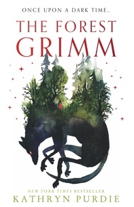 Kathryn Purdie - The Forest Grimm.