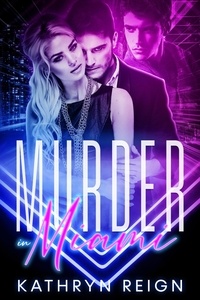  Kathryn Reign - Murder in Miami - Troubled Girls Find Love.