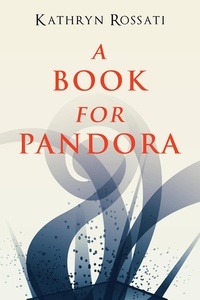  Kathryn Rossati - A Book For Pandora.