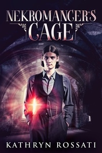  Kathryn Rossati - Nekromancer's Cage.