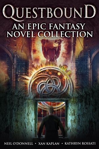  Kathryn Rossati et  Xan Kaplan - Questbound: An Epic Fantasy Novel Collection.