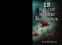 13 Sylent Spring Shadows