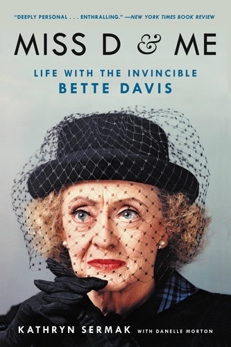 Miss D and Me. Life with the Invincible Bette Davis