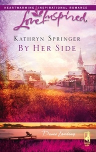 Kathryn Springer - By Her Side.