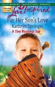 Kathryn Springer - For Her Son's Love.
