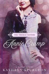  Kathryn Spurgeon - Annie Crump - The Thomas Sisters, #5.
