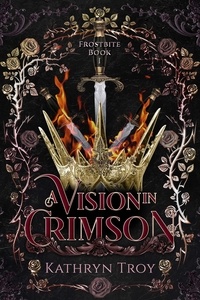 Kathryn Troy - A Vision in Crimson - Frostbite, #1.