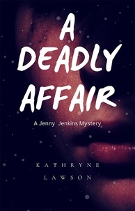  Kathryne Lawson - A Deadly Affair - Jenny Jenkins Mysteries, #2.
