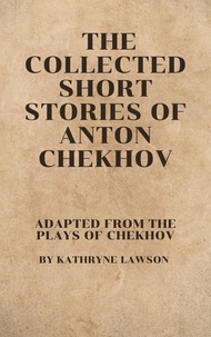  Kathryne Lawson - The Collected Short Stories of Anton Chekhov.