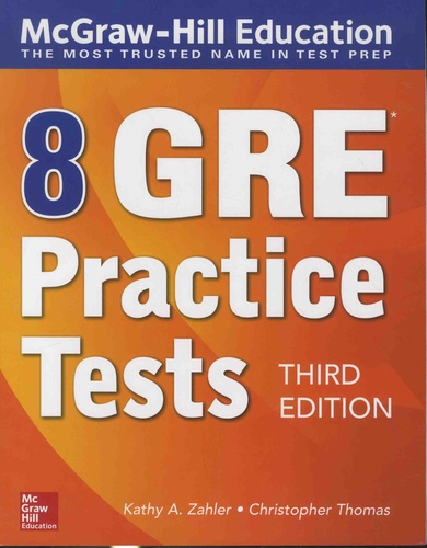 Kathy-A Zahler et Christopher Thomas - 8 GRE Practice Tests.