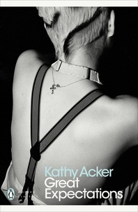 Kathy Acker - Great Expectations.