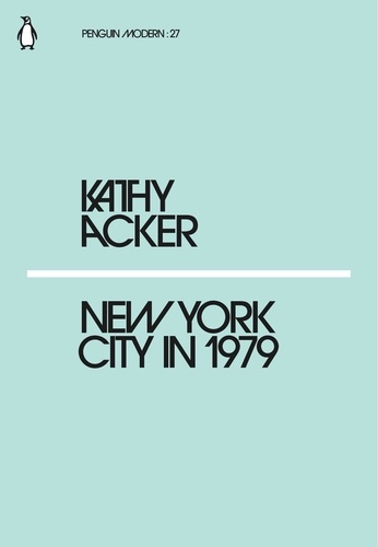 Kathy Acker - Kathy Acker New York City in 1979 /anglais.