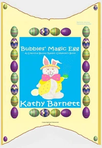 Bubbles' Magic Egg   A Colorful Bunny Rabbit Children's Book