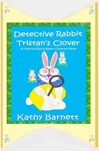 Detective Rabbit Tristan’s Clover  A Colorful Bunny Rabbit Children's Book