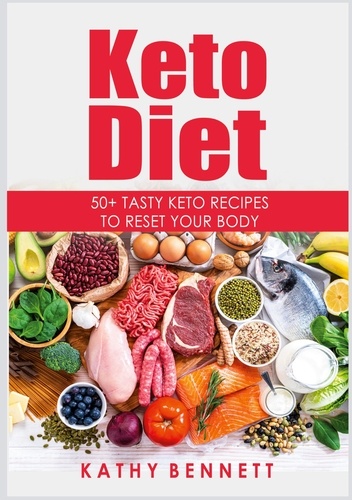 Keto Diet. 50+ Tasty Keto Recipes to Reset Your Body