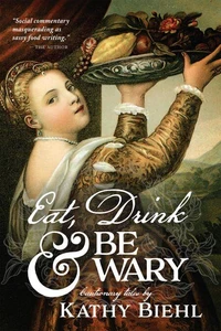 Eat, Drink &amp; Be Wary: Cautionary Tales