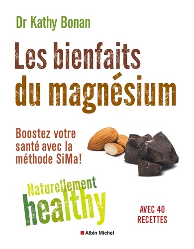 Les Bienfaits du magnésium - Naturellement healty. Boostez votre santé avec la méthode SiMa !