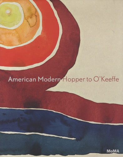 Kathy Curry et Esther Adler - American Modern - Hopper to O'Keeffe.