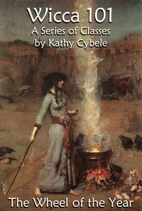 The Wheel of the Year (Wicca 101 - Lecture Notes)