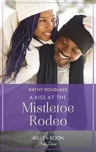 Kathy Douglass - A Kiss At The Mistletoe Rodeo.