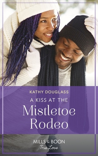 Kathy Douglass - A Kiss At The Mistletoe Rodeo.