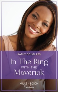 Kathy Douglass - In The Ring With The Maverick.