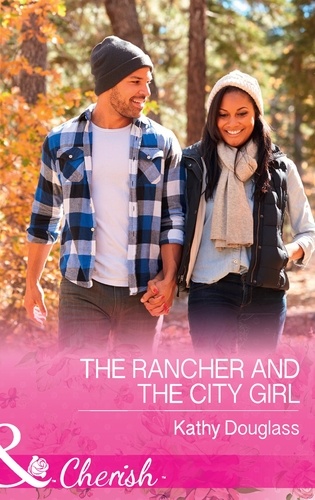Kathy Douglass - The Rancher And The City Girl.