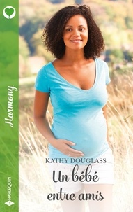 Kathy Douglass - Un bébé entre amis.