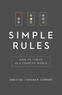 Kathy Eisenhardt et Donald Sull - Simple Rules - How to Succeed in a Complex World.