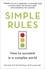 Simple Rules. How to Succeed in a Complex World