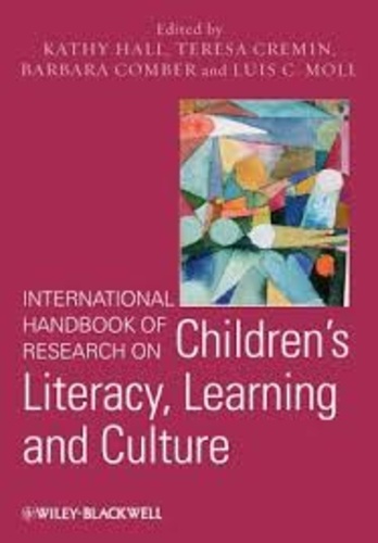 Kathy Hall et Teresa Cremin - International Handbook of Research on Children's Literacy, Learning, and Culture.