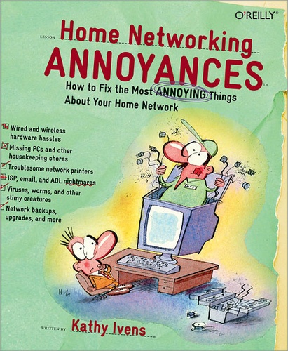 Kathy Ivens - Home Networking Annoyances - How to Fix the Most Annoying Things About Your Home Network.