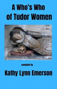 A Who's Who of Tudor Women