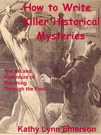  Kathy Lynn Emerson - How to Write Killer Historical Mysteries 2022 Edition.