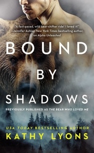 Kathy Lyons - Bound by Shadows (previously published as The Bear Who Loved Me).
