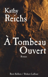 Kathy Reichs - A tombeau ouvert.