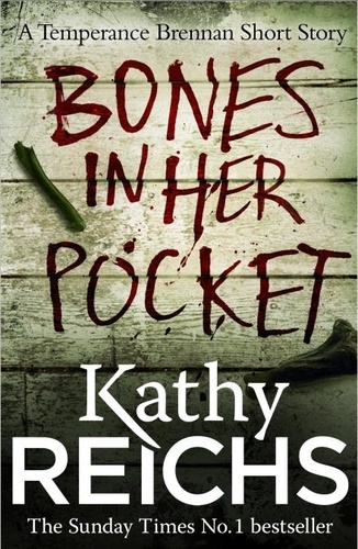 Kathy Reichs - Bones In Her Pocket (Temperance Brennan Short Story).