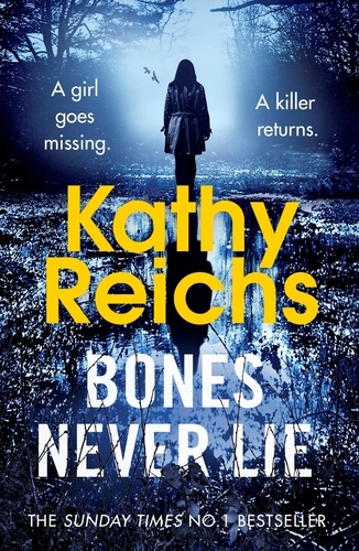 Kathy Reichs - Bones Never Lie - A thrilling and suspense-filled instalment in the bestselling Temperance Brennan series.