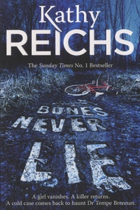 Kathy Reichs - Bones Never Lies.