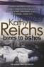Kathy Reichs - Bones to Ashes.