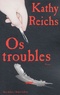 Kathy Reichs - Os troubles.