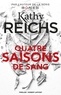 Kathy Reichs - Quatre saisons de sang.