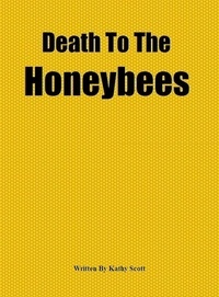  Kathy Scott - Death To The Honeybees.