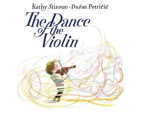 Kathy Stinson et Dusan Petricic - The Dance of the Violin.