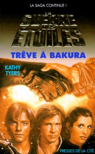 Kathy Tyers - La guerre des étoiles  : Trêve à Bakura.