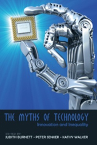Kathy Walker et Peter Senker - The Myths of Technology - Innovation and Inequality.