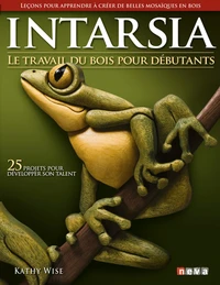 Intarsia - Le travail du bois pour débutants