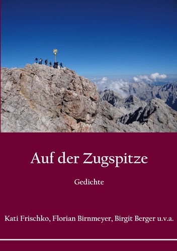 Auf der Zugspitze. Reisen und Landschaften in Reportagen, Erzählungen und Gedichten